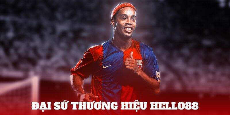 Đại sứ thương hiệu Hello88 là cầu thủ Ronaldinho